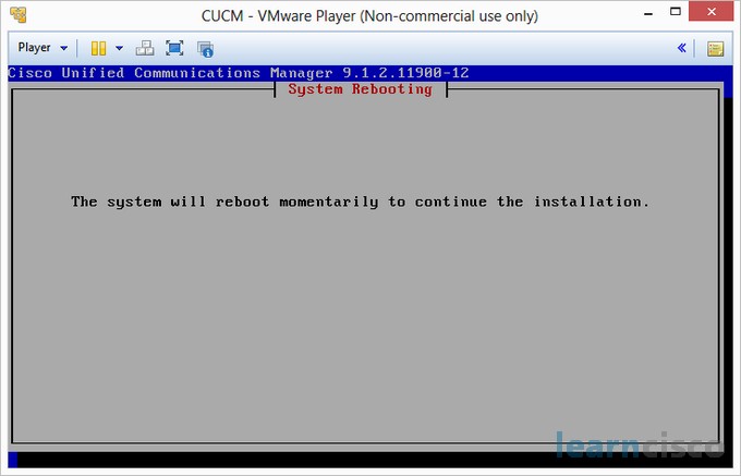Installing CUCM - System Rebooting